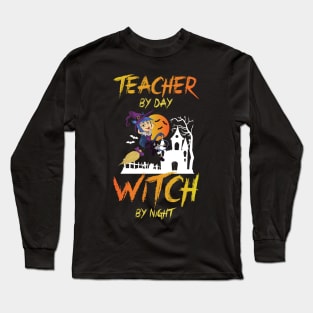 Teacher by day witch by night Long Sleeve T-Shirt